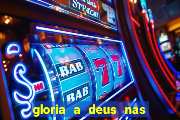 gloria a deus nas alturas cifra